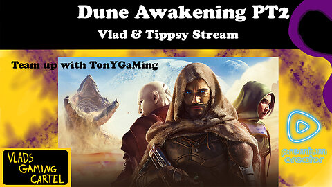 Dune Awakening PT2 | Vlad & Tippsy Stream #BadAtGaming