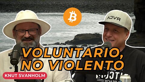 Por Qué Bitcoin Es La Herramienta Definitiva Para La Paz Y El Intercambio Voluntario | Knut Svanholm