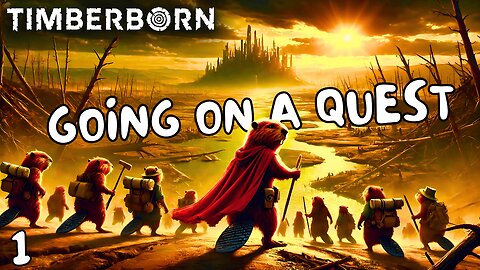 The Emberpelts On A QUEST To SAVE The World | Timberborn