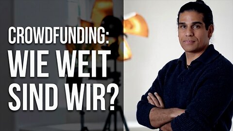 Wie weit sind wir? Crowdfunding-Update von Zain Raza