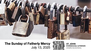 The Sunday of Fatherly Mercy — July 13, 2025