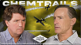 The Tucker Carlson Show | Dane Wigington On Chemtrails
