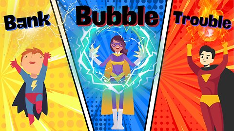 Super Siblings: Bank Bubble Trouble