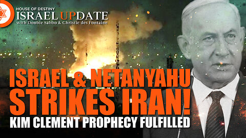 Israel & Netanyahu Strikes Iran - Kim Clement Prophecy Fulfilled | Israel Update Live