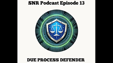 SNR Podcast Episode 13: Due Process Defencer