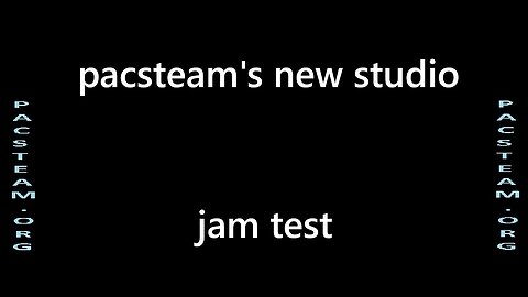 Pacsteam's new studio first jam mix test 2025