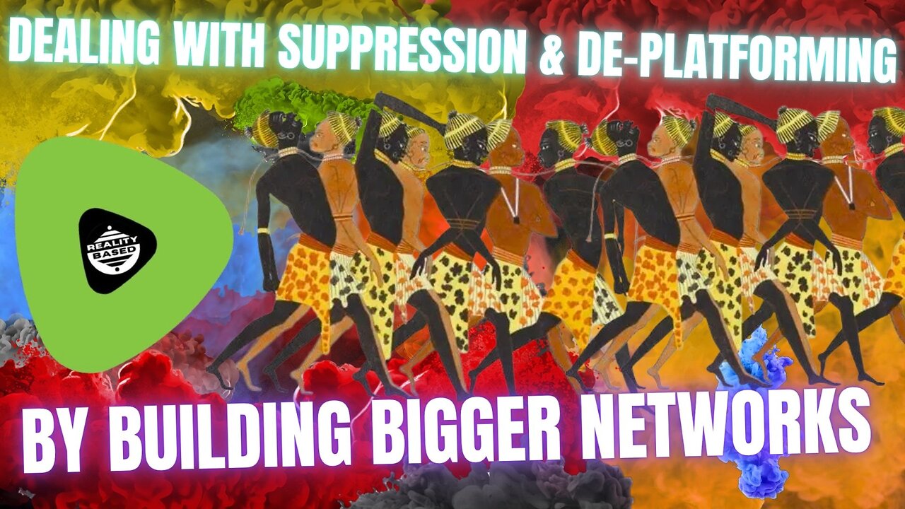 Dealing With Suppression & De-Platforming By Building Bigger Networks