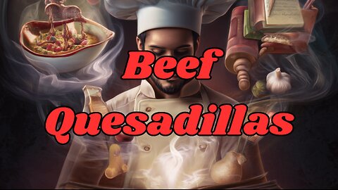 Quick Recipes - Beef Quesadillas