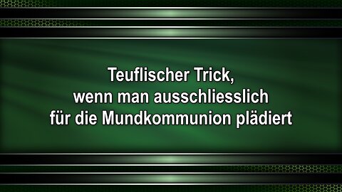 Teuflischer Trick, wenn man ausschliesslich für die Mundkommunion plädiert