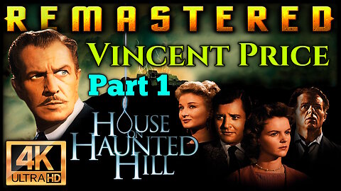 House On Haunted Hill - AI REMASTERED (4K - UHD) Staring Vincent Price (Part 1 of 4)