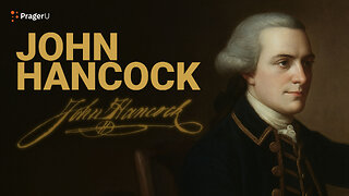 Road to Liberty: John Hancock | PragerU