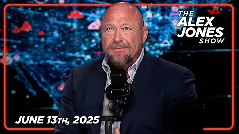 The Alex Jones Show FRIDAY FULL SHOW 6/13/25