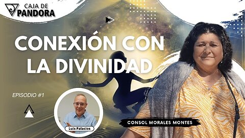 CONEXIÓN CON LA DIVINIDAD con Consol Morales Montes