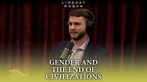 Gender and the End of Civilizations | James Lindsay and Joe Rogan