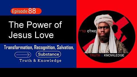 Trey Knowles: The Power of Jesus Love - Truth & Knowledge