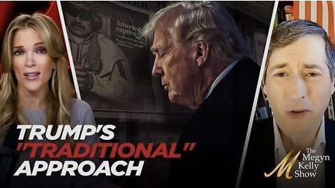 Why Trump is Taking a “Traditional American Approach” to Foreign Policy with Maduro