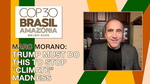 Trump Must Do THIS to Stop "Climate" Madness: Marc Morano