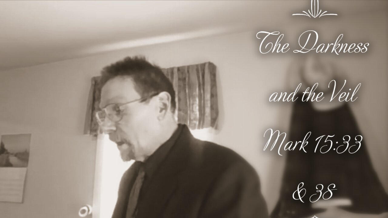 The Darkness and the Veil (Mark 15:33 & 38)