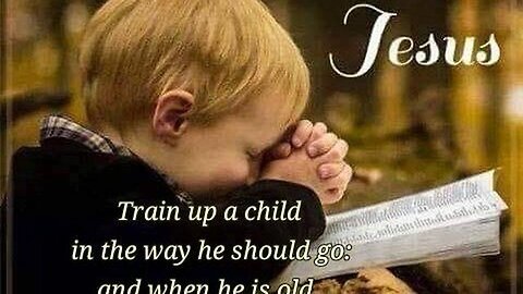 Train up a child in the way he should go