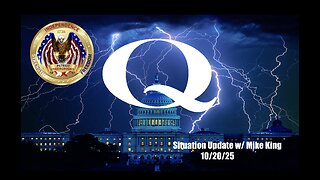 Situation Update w/ Mike King (10.20.25 @ 9PM EDT)