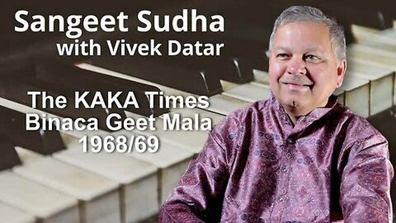 Sangeet Sudha - The KAKA Times, Binaca Geet Mala 1968-69 Presented by Vivek Datar