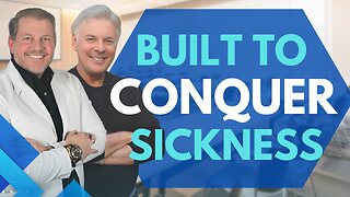 How You Were Built to Conquer Sickness… Not Manage it