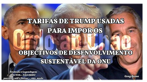 🎬TARIFAS DE TRUMP USADAS PARA IMPOR OBJECTIVOS DE DESENVOLVIMENTO SUSTENTÁVEL DA ONU (GREG REESE)🎬