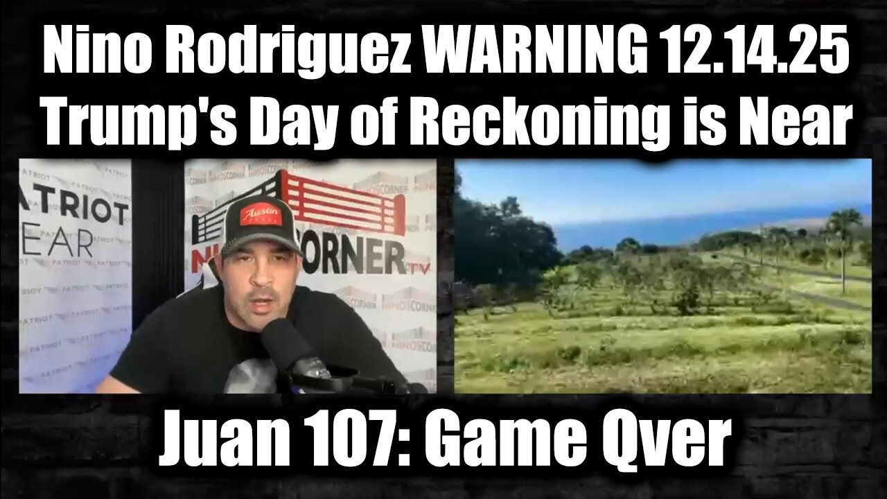 Juan O Savin & David Nino Rodriguez WARNING 12.14.25 - Trump's Day of Reckoning is Near