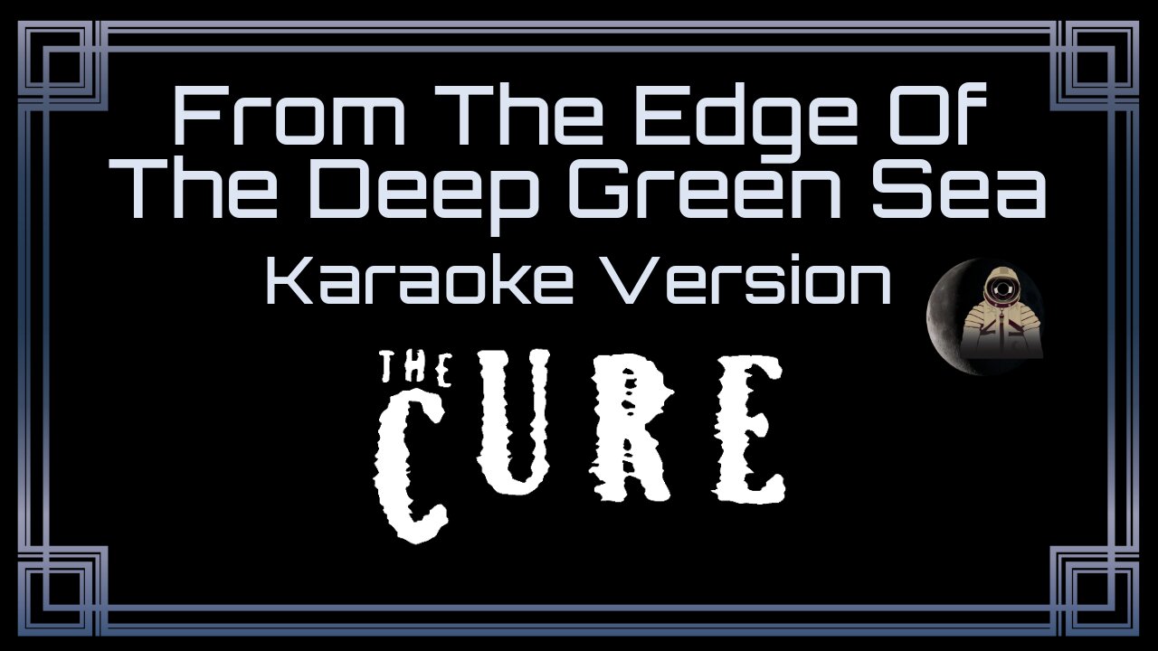 The Cure - From The Edge Of The Deep Green Sea (CC) [UVR]