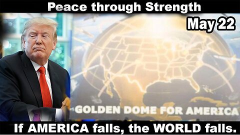 And We Know Situation Update 05.22.25: "The World Falls If America Falls, Rfk Jr/Rubio Exposing Evil"