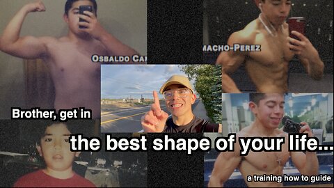 Brother, get in the best shape of your life... (a training how to guide)