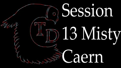 The Darkness Collective - Session 13 - Misty Caern