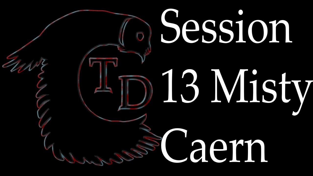 The Darkness Collective - Session 13 - Misty Caern