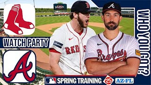 Boston Red Sox vs Atlanta Braves | Live Play by Play Stream | MLB 3-17-25 Spring Training ⚾🔥