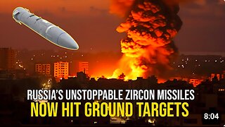 Game Over! Russia’s Unstoppable Zircon Anti-Ship Missiles Now Hit Ground Targets