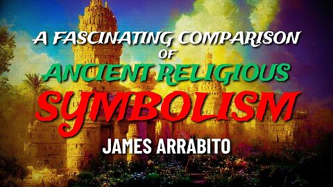 A Fascinating Comparison of Ancient Religious Symbolism [James Arrabito]