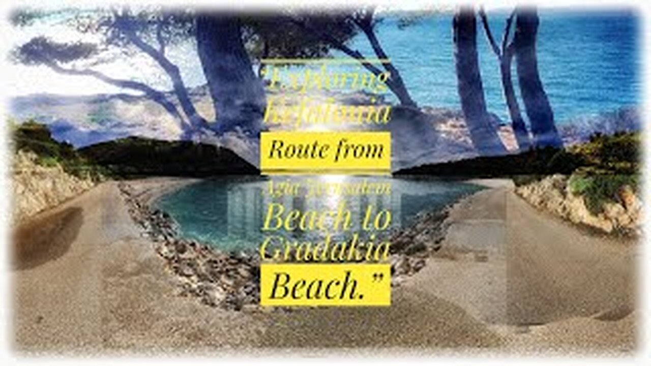 “Exploring Kefalonia: Route from Agia Jerusalem Beach to Gradakia Beach.”