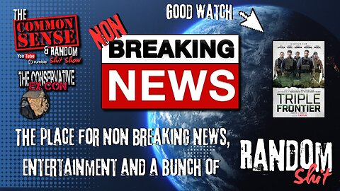 The Common Sense and Random Shit, Show (Non Breaking News)