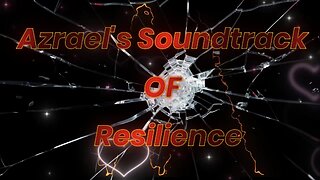 Azrael's Soundtrack Of Resilience