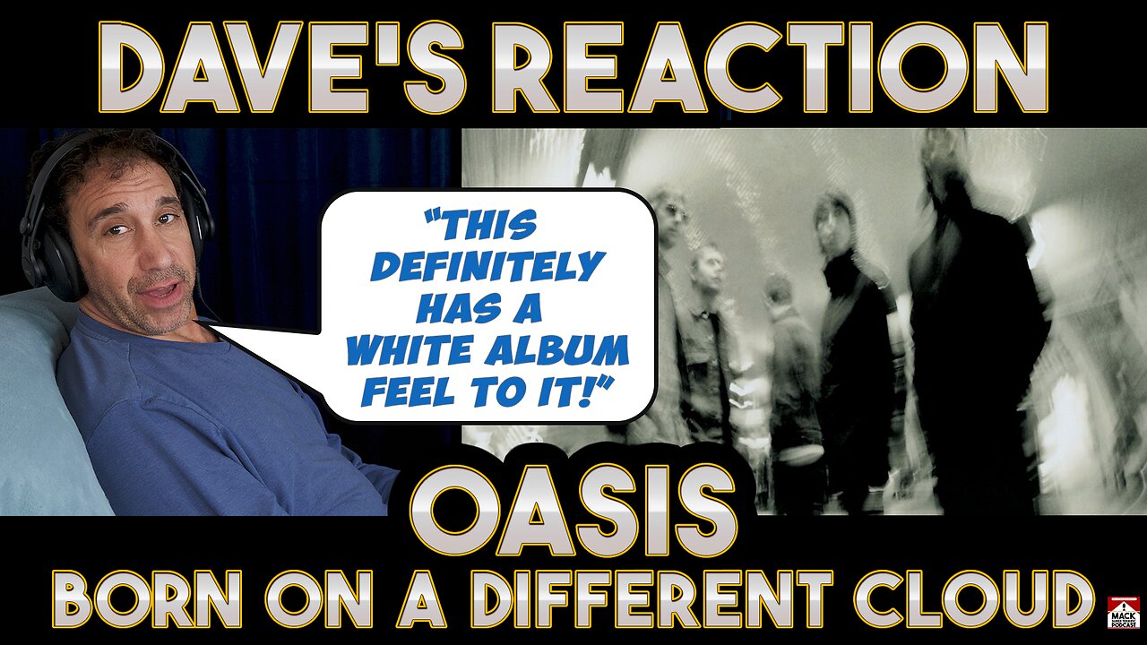 Dave's Reaction Oasis Born On A Different Cloud