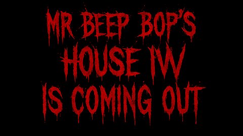 MR BEEP BOP'S HOUSE IV trailer