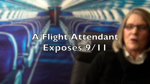 A Flight Attendant Exposes 9/11