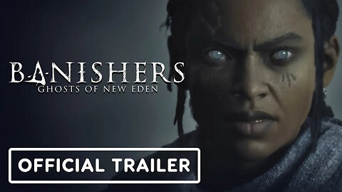 Banishers - Ghosts of New Eden - Official Launch Trailer