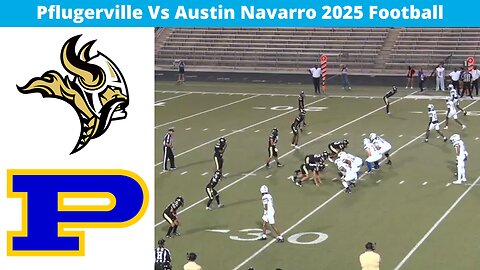 Pflugerville Vs Austin Navarro 2025 Football