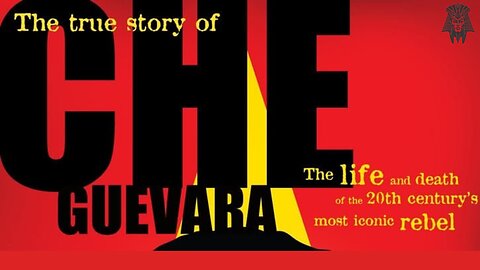 The True Story of Che Guevara: Revolutionary Hero or Ruthless Killer?