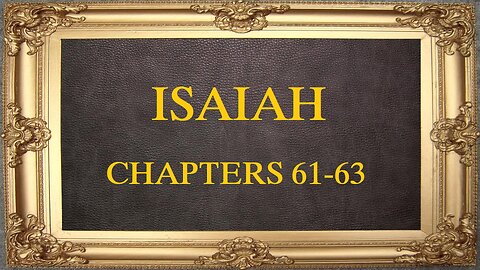 Isaiah - Chapters 61-63