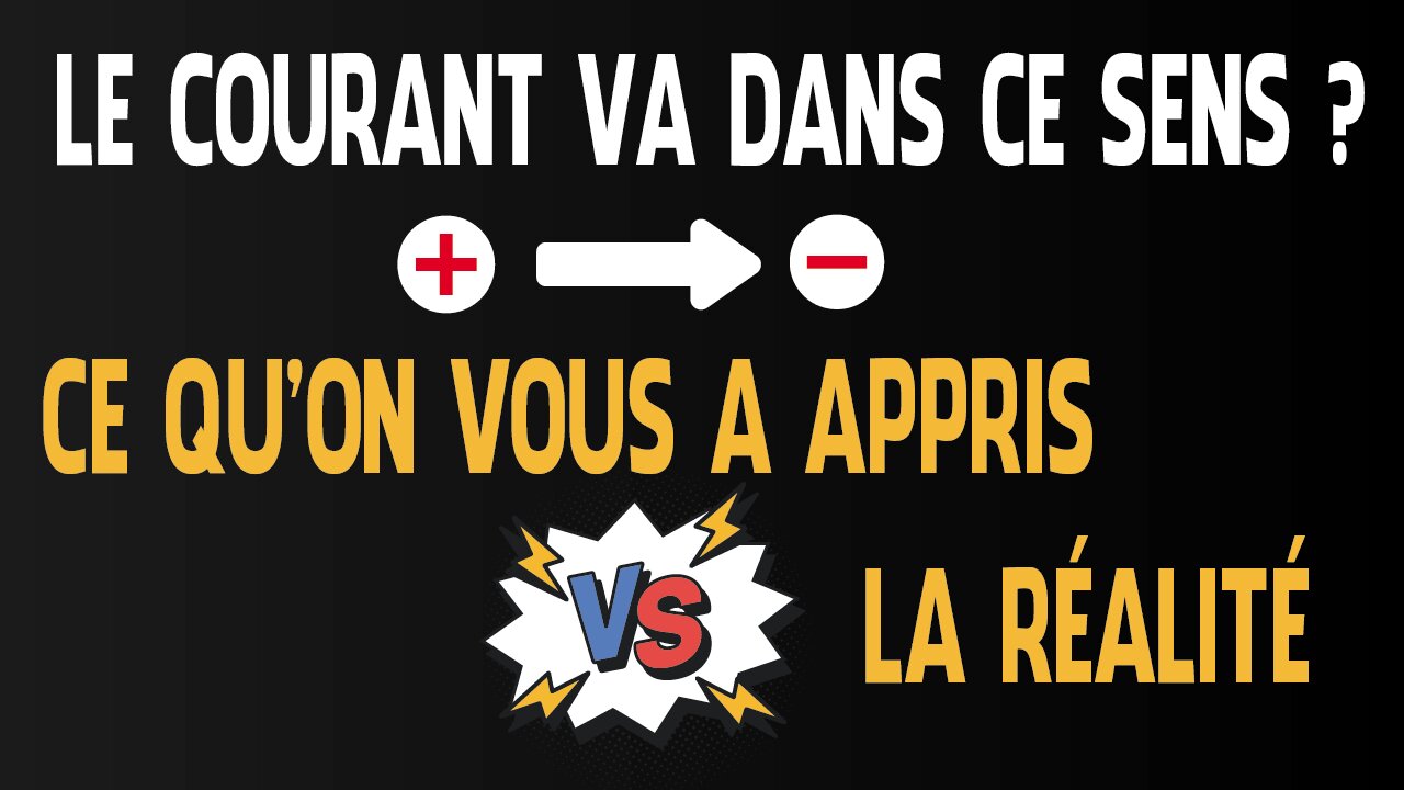 Le courant ne circule pas du + vers le − !