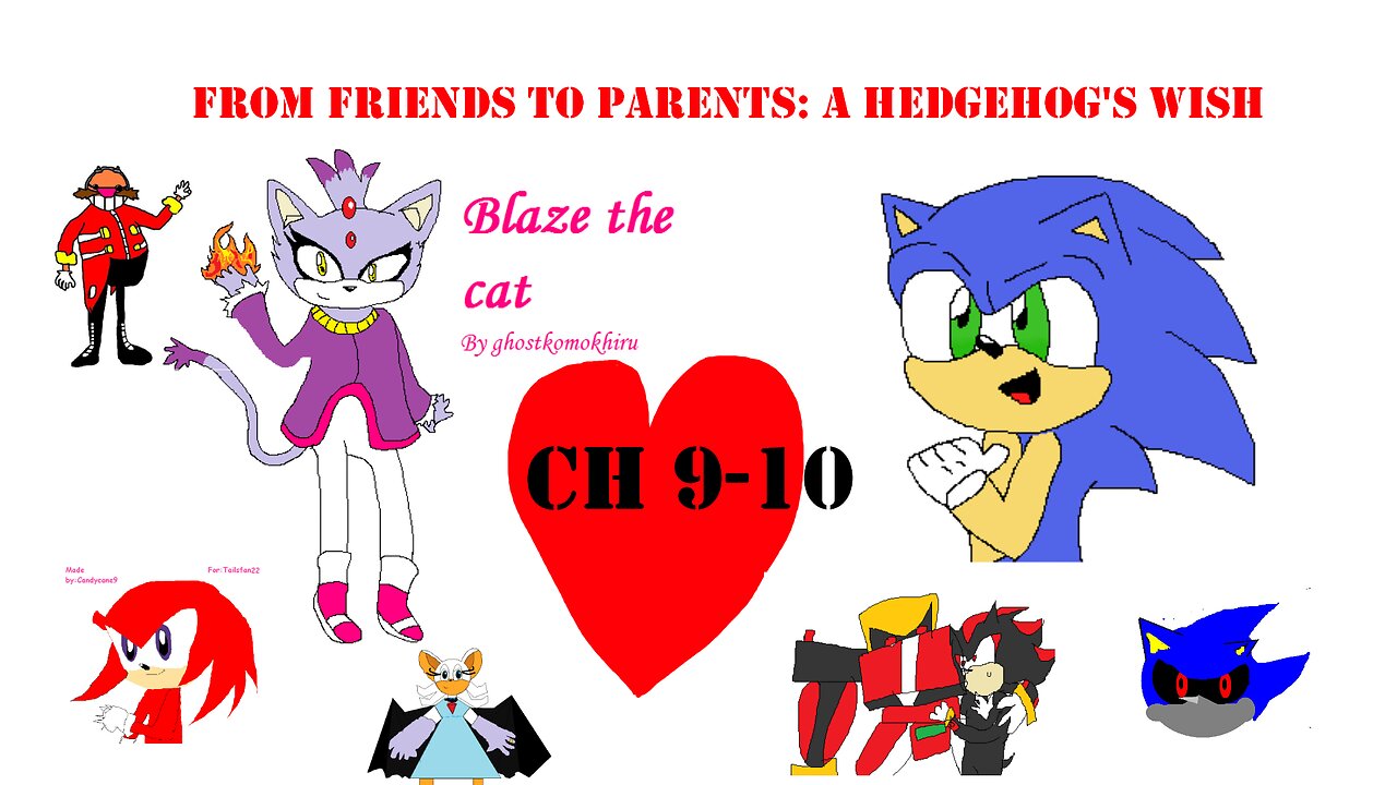 From Friends to Parents, A Hedgehog's Wish - Chapters 9&10