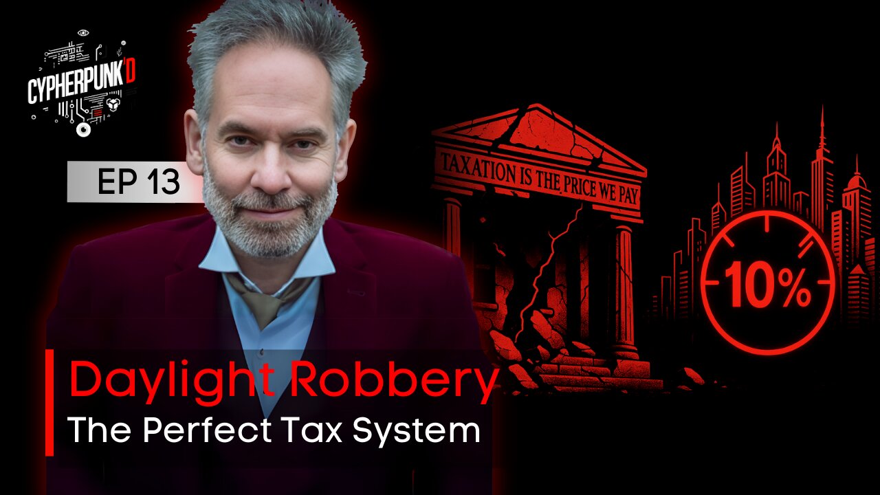 The Daylight Robbery Series: The Perfect Tax System | Episode 13 of 13