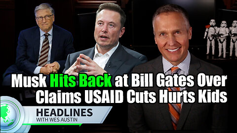 Elon Musk Fires Back at Bill Gates over Claims USAID Cuts Hurts Kids